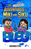 The Magical Adventures of Miki and Siku, Book 2: BLEU (eBook, ePUB)