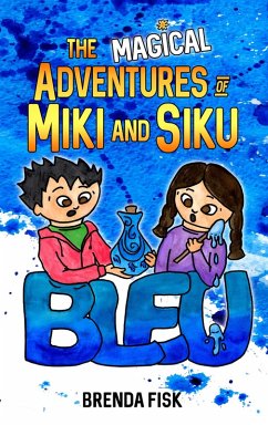 Cover The Magical Adventures of Miki and Siku, Book 2: BLEU (eBook, ePUB)
