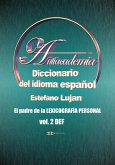 Antiacademia, Diccionario del idioma español, Volumen 2 DEF (eBook, ePUB)