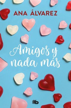 Amigos y nada más - Álvarez, Ana