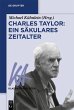 Charles Taylor: Ein säkulares... - Bild 1