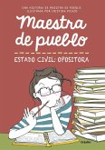 Maestra de pueblo : estado civil : opositora