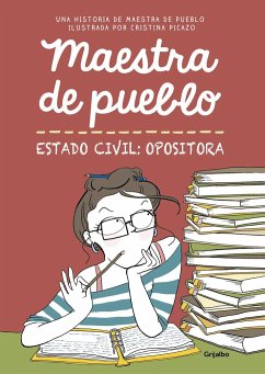 Maestra de pueblo : estado civil : opositora - Picazo, Cristina; Maestra de pueblo