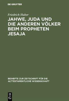 Jahwe, Juda und die anderen Völker beim Propheten Jesaja (eBook, PDF) - Huber, Friedrich