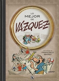 Lo mejor de Vázquez - Vázquez Gallego, Manuel; Vázquez López, Manuel