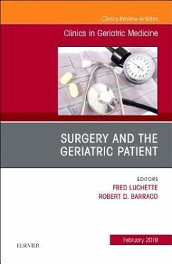 Surgery and the Geriatric Patient, an Issue of Clinics in Geriatric Medicine - Luchette, Fred A.;Barraco, Robert D.
