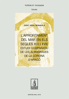 L'aprofitament del mar en els segles XVI i XVII : Estudi comparatiu de les almadraves de la Corona d'Aragó - Vidal Bonavila, Judit