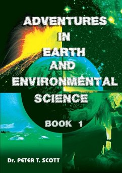 Adventures in Earth and Environmental Science Book 1 - Scott, Peter T.