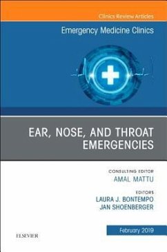 Ear, Nose, and Throat Emergencies, An Issue of Emergency Medicine Clinics of North America - Bontempo, Laura J;Shoenberger, Jan