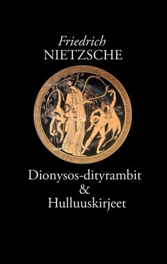 Dionysos-dityrambit - Nietzsche, Friedrich