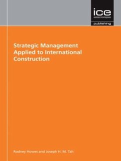 Strategic Management Applied to International Construction - Howes, Rodney; Tah, Joseph