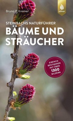 Steinbachs Naturführer Bäume und Sträucher - Kremer, Bruno P.