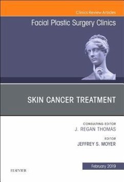 Skin Cancer Surgery, an Issue of Facial Plastic Surgery Clinics of North America - Moyer, Jeffrey (Assistant Professor<br>Division of Facial Plastic an