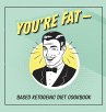 You're Fat Based Ketogenic Diet Cookbook - Bild 1