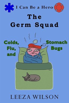 The Germ Squad: Colds, Flu, & Stomach Bugs - Wilson, Leeza