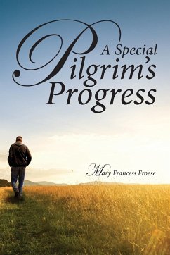 A Special Pilgrim's Progress - Froese, Mary Francess