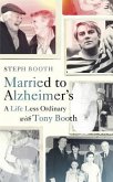 Married to Alzheimer's: A Life Less Ordinary with Tony Booth