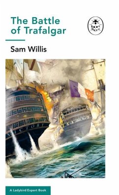Battle of Trafalgar: A Ladybird Expert Book Volume 28 - Willis, Sam