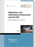Allgemeiner und Arbeitnehmer-Datenschutz nach DS-GVO Allgemeiner und Arbeitnehmer-Datenschutz nach DS-GVO