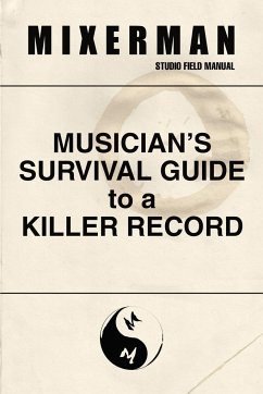 Musician's Survival Guide to a Killer Record - Mixerman