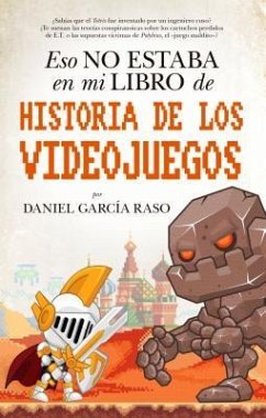 Eso No Estaba En Mi Libro de Historia de Los Videojuegos - Garcia Raso, Daniel