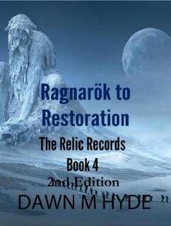 Ragnarök to Restoration (The Relics Records, #4) (eBook, ePUB) - Hyde, Dawn M
