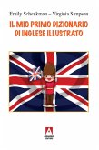 Il mio primo dizionario di inglese illustrato Il mio primo dizionario di inglese illustrato