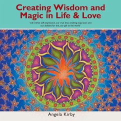 Creating Wisdom and Magic in Life and Love - Kirby, Angela