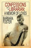 Confessions of a Librarian - A Memoir of Loves (eBook, ePUB)