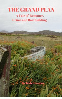 Cover The Grand Plan, A Tale of Romance, Crime and Boatbuilding (eBook, ePUB)