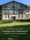 Beetzendorf im Jahre 1829 – Verhängnisvoller Kindertausch? im Hause von der Schulenburg-Nimptsch (eBook, ePUB)