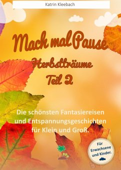 Mach mal Pause - Herbstträume Teil 2 (eBook, ePUB) - Kleebach, Katrin