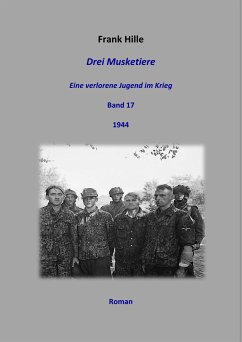 Drei Musketiere - Eine verlorene Jugend im Krieg, Band 17 (eBook, ePUB) - Hille, Frank