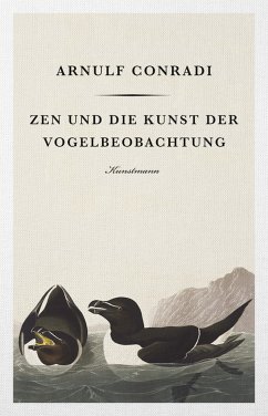 Zen und die Kunst der Vogelbeobachtung (eBook, ePUB) - Conradi, Arnulf