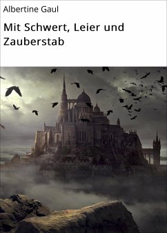 Mit Schwert, Leier und Zauberstab (eBook, ePUB) - Gaul, Albertine