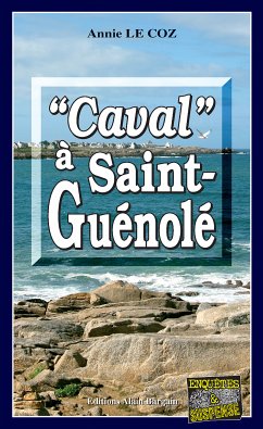 Caval à Saint-Guénolé (eBook, ePUB) - Le Coz, Annie