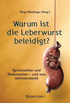 Warum ist die Leberwurst beleidigt? (eBook, ePUB)