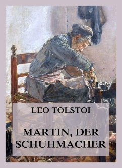 Martin, der Schuhmacher (eBook, ePUB) - Tolstoi, Leo