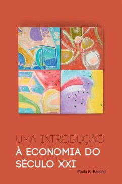 Uma introdução à economia do século XXI (eBook, ePUB) - Haddad, Paulo R.