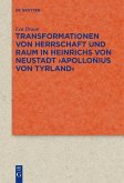 Transformationen von Herrschaft und Raum in Heinrichs von Neustadt >Apollonius von Tyrland< (eBook, PDF)