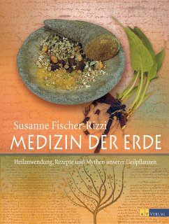 Medizin der Erde (eBook, ePUB) - Fischer-Rizzi, Susanne