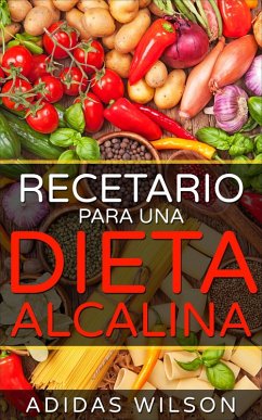 Cover Recetario Para Una Dieta Alcalina. (eBook, ePUB)