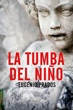 La Tumba del Niño (eBook, ePUB) - Prados, Eugenio