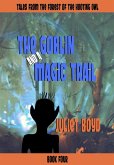 The Goblin and a Magic Trail (Tales from the Forest of the Hooting Owl, #4) (eBook, ePUB)