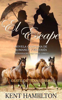 El Escape (El Escape La Serie del Rancho Martin: Libro 3 Una Novela del Viejo Oeste) (eBook, ePUB) - Hamilton, Kent