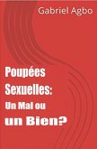 Poupées Sexuelles: Un Mal ou un Bien? (eBook, ePUB) Poupées Sexuelles: Un Mal ou un Bien? (eBook, ePUB)