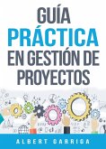 Guía práctica en gestión de proyectos + plantillas editables (eBook, ePUB)