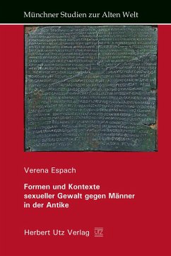 Formen und Kontexte sexueller Gewalt gegen Männer in der Antike (eBook, PDF) - Espach, Verena