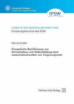 Energetische Beeinflussung von Schmelzefluss und Heißrissbildung beim Laserstrahlschweißen von Vergütungsstahl (eBook, PDF) - Schäfer, Marcel