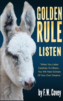 Golden Rule - Listen (eBook, ePUB) - Covey, F. W. Golden Rule - Listen (eBook, ePUB) - Covey, F. W.